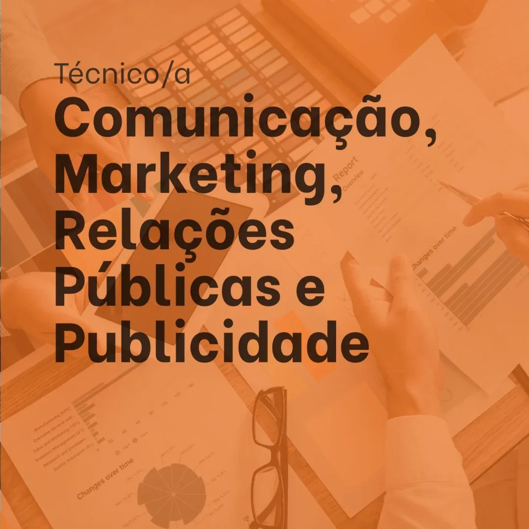 Técnico/a Comunicação, Marketing, Relações Públicas e Publicidade